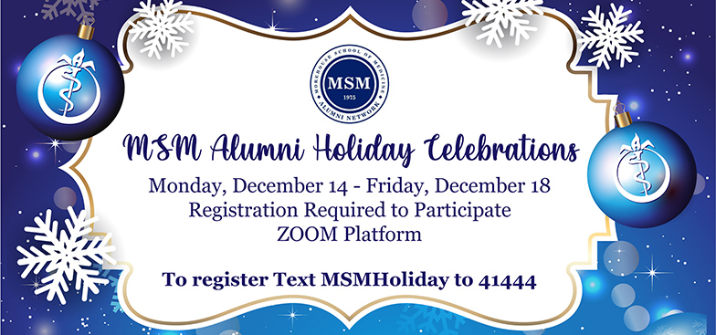 MSM Alumni Holiday Celebration is Monday, December 14 through Friday, December 18