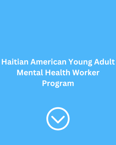 Haitian American Young Adult Mental Health Worker Program