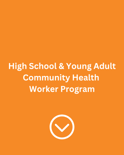 High School & Young Adult Community Health Worker Program