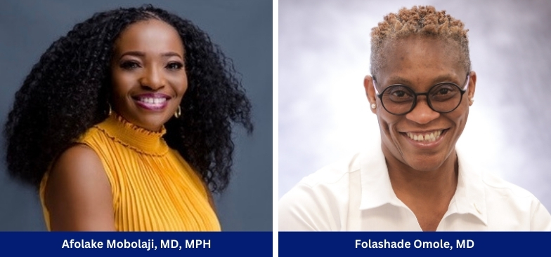 Afolake Mobolaji, MD, MPH and Folashade Omole, MD